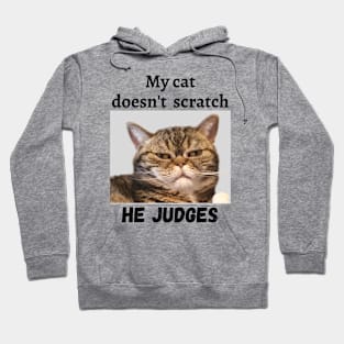 My cat doesn't scratch he judges Hoodie